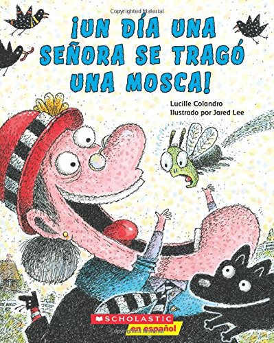 ¡Un ¡Un día una señora se tragó una mosca! (There Was An Old Lady Who Swallowed a Fly!) (Spanish Edition)