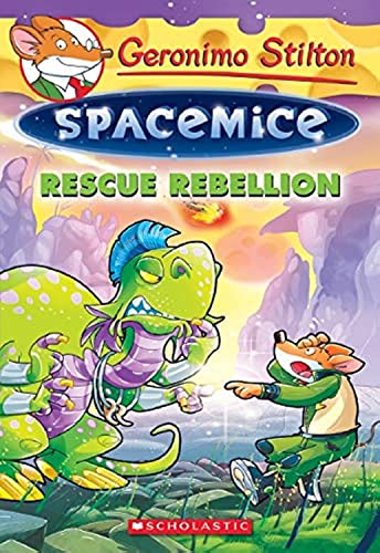 Rescue Rebellion (Geronimo Stilton Spacemice #5)