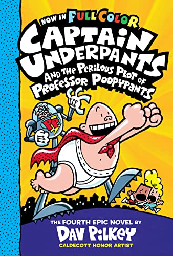 Captain Underpants and the Perilous Plot of Professor Poopypants: Color Edition (Captain Underpants 4) (Captain Underpants)