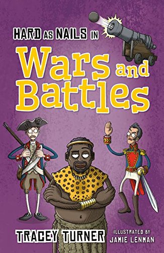 Hard as Nails in Wars and Battles (Hard as Nails in History)