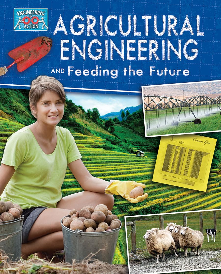 Agricultural Engineering and Feeding the Future (Engineering in Action)