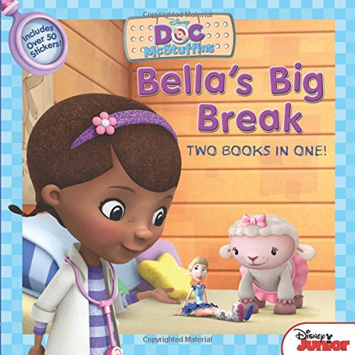 Doc McStuffins Awesome Guy to the Rescue! / Bella's Big Break: Two-Books-in-One