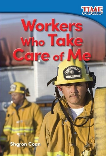 Workers Who Take Care of Me (TIME FOR KIDS® Nonfiction Readers)