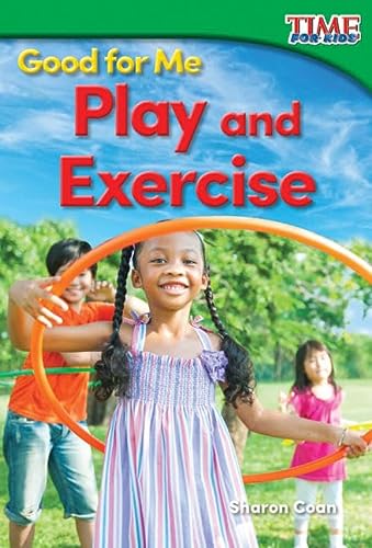 Good for Me: Play and Exercise (TIME FOR KIDS® Nonfiction Readers)