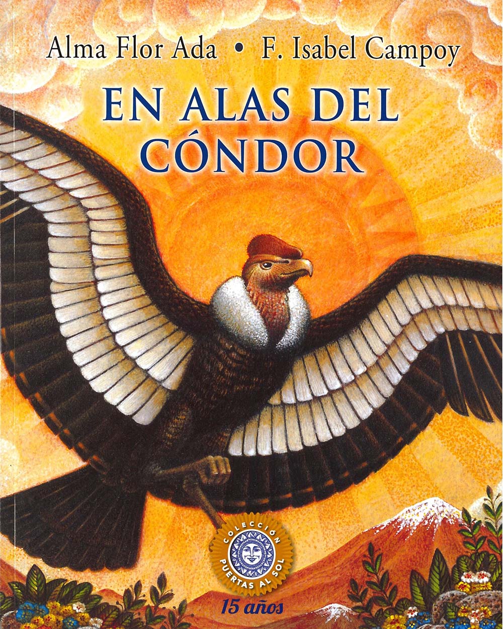 En alas del cóndor/ On the Wings of the Condor: Puertas Al Sol/ Gateways to the Sun (Spanish Edition)