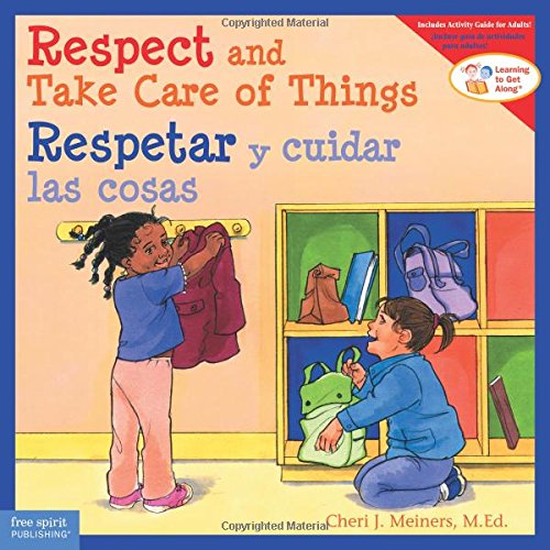 Respect and Take Care of Things / Respetar y cuidar las cosas (Learning to Get Along®) (English and Spanish Edition)
