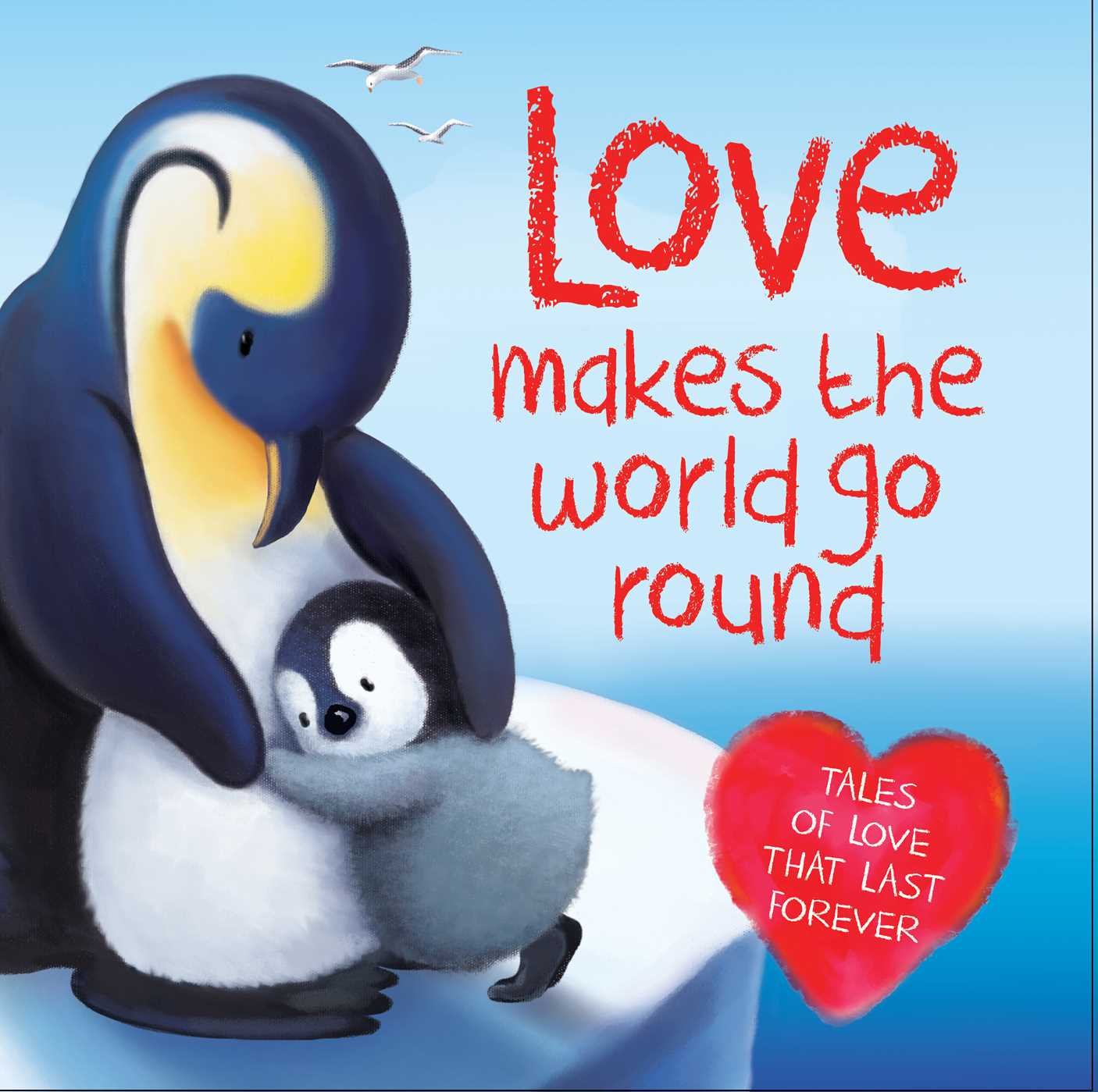 Love Makes the World Go Round: Tales of love that last forever