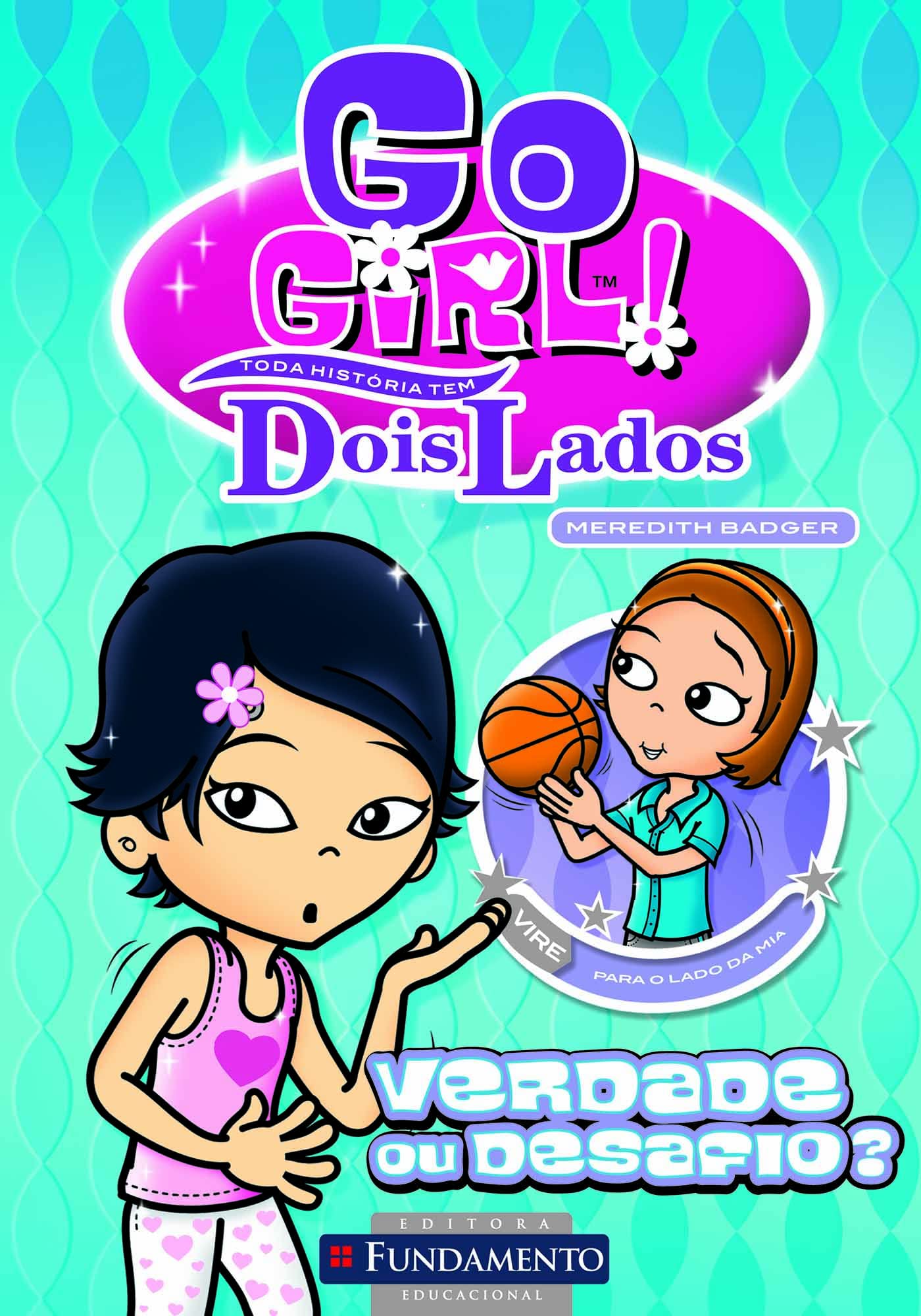 Go Girl Toda História Tem Dois Lados. Verdade ou Desafio? (Em Portuguese do Brasil)