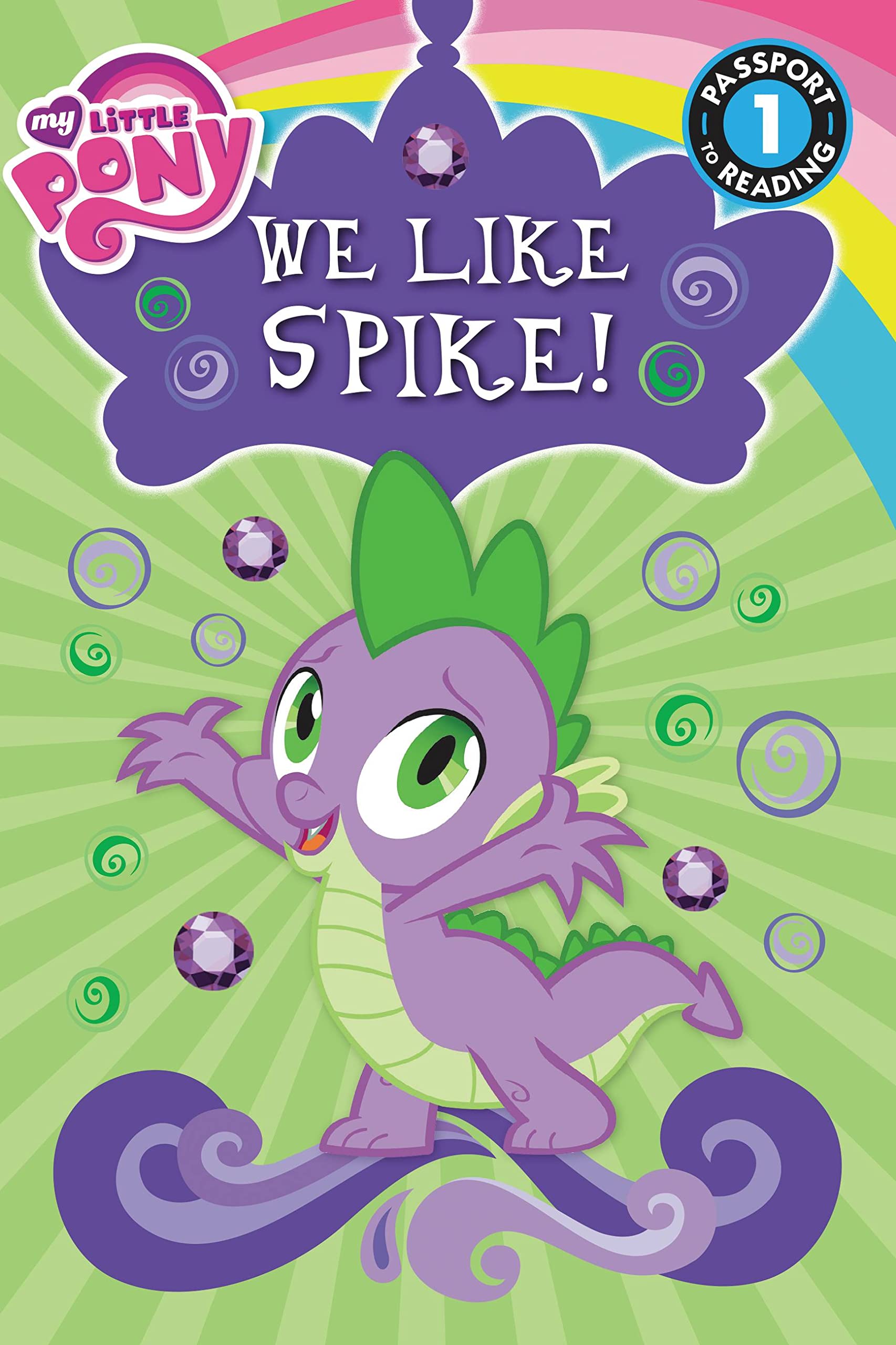 My Little Pony: We Like Spike!: Level 1 (Passport to Reading Level 1)