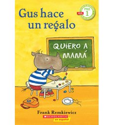 Scholastic Reader!® Pre-Level 1-Gus: Gus hace un regalo