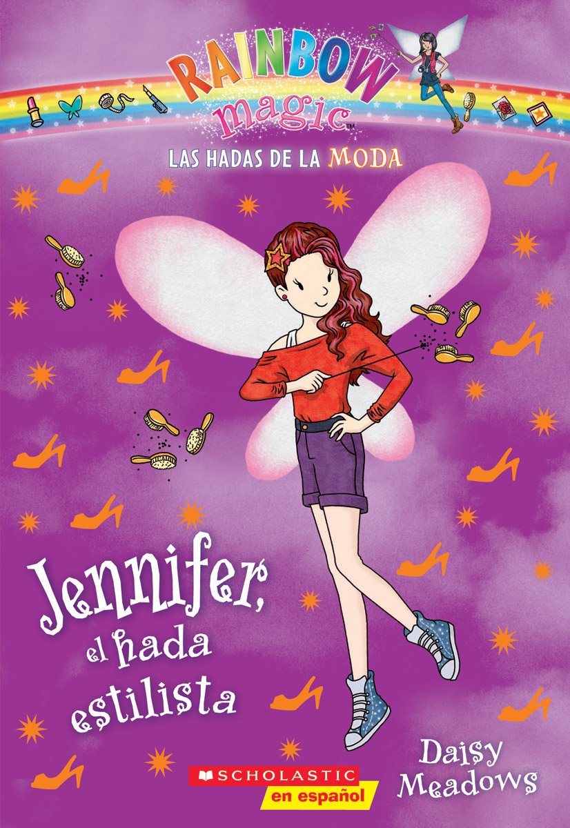 Las Hadas de la Moda #5: Jennifer, el hada estilista (Jennifer the Hairstylist Fairy) (5) (Hadas de la moda, Las) (Spanish Edition)