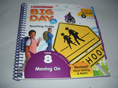 Scholastic Big Day Teaching Guide for PreK (Theme 8) Moving On