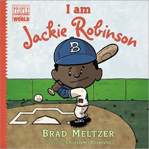 Ordinary People Change the World: I Am Jackie Robinson