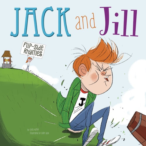 Jack and Jill Flip-Side Rhymes (Flip-Side Nursery Rhymes)