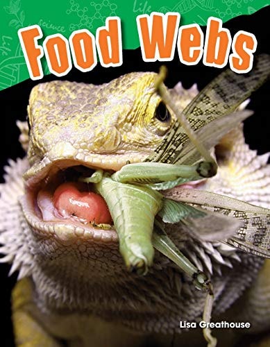 Teacher Created Materials - Science Readers: Content and Literacy: Food Webs - Grade 3 - Guided Reading Level P