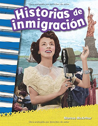 Teacher Created Materials - Primary Source Readers Content and Literacy: Historias de inmigración (Immigration Stories) - - Grade 2 - Guided Reading Level K