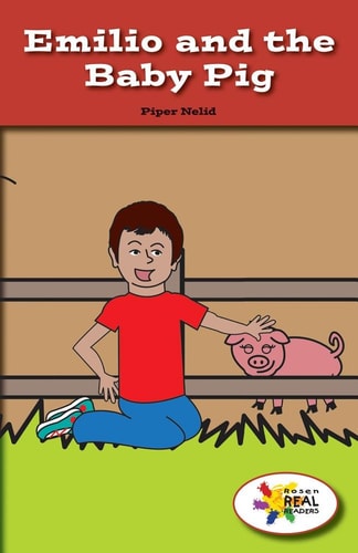 Emilio and the Baby Pig (Rosen Real Readers: Stem and Steam Collection)