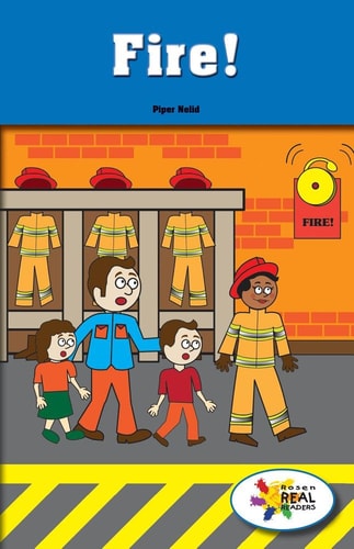 Fire! (Rosen Real Readers: Stem and Steam Collection)