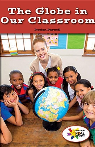 The Globe in Our Classroom (Rosen Real Readers: Social Studies Nonfiction / Fiction: Family, Community, and the World)