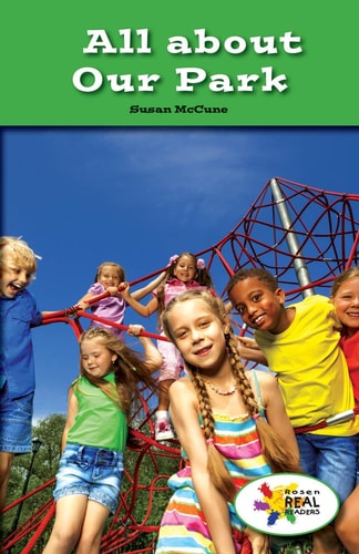 All About Our Park (Rosen Real Readers: Social Studies Nonfiction / Fiction: Family, Community, and the World)