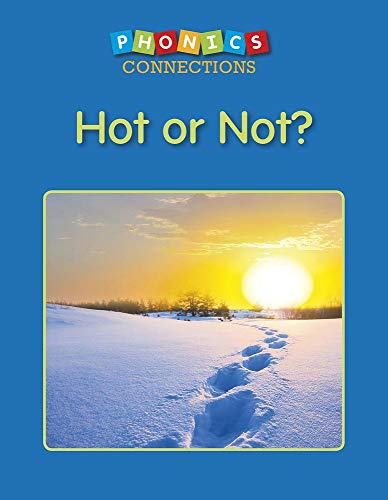 Hot or Not? (Phonics Connections)