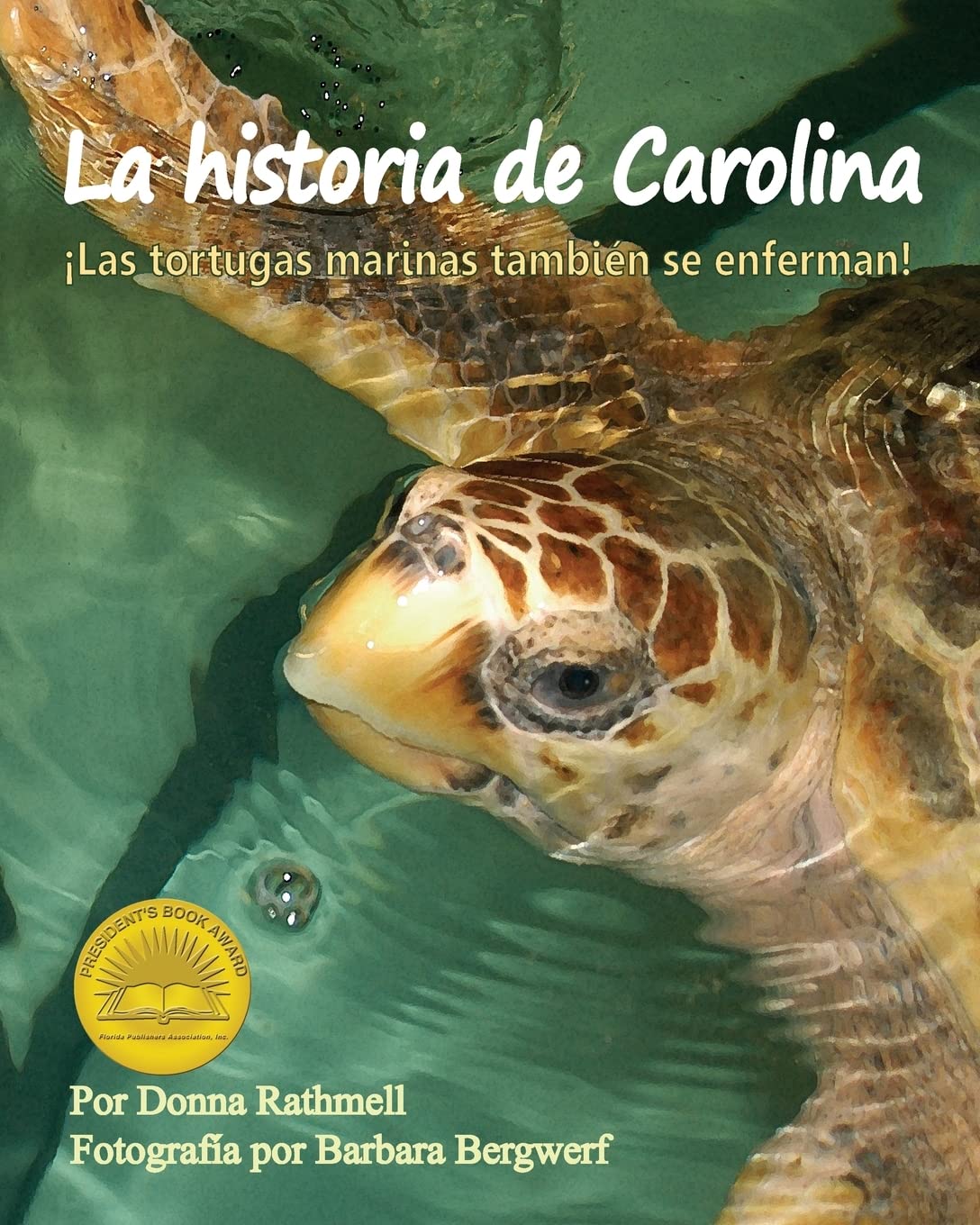 La historia de Carolina: ¡las tortugas marinas tambien se enferman! [Carolina's Story: Sea Turtles Get Sick Too!] (Spanish Edition) (Arbordale Collection)