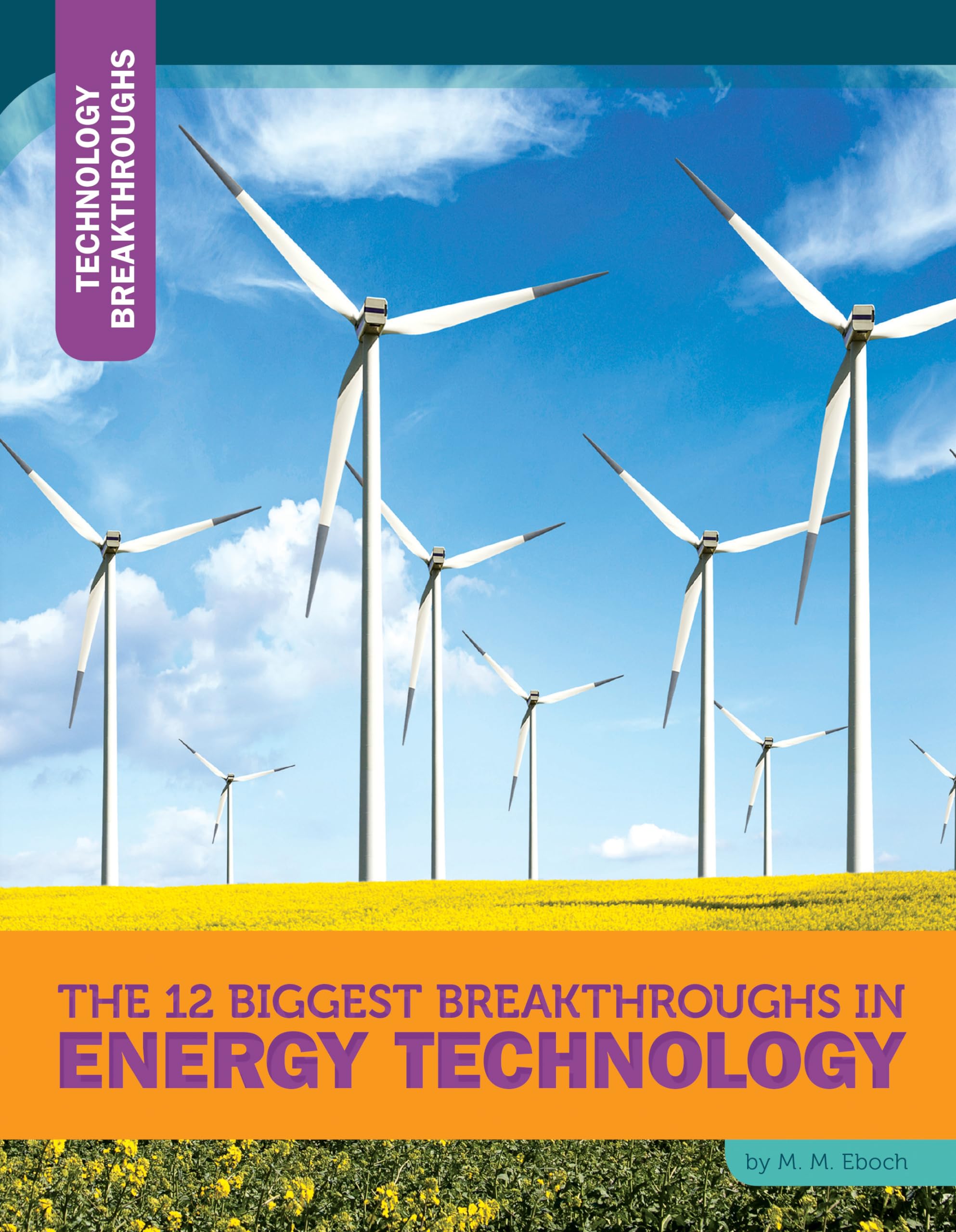 The 12 Biggest Breakthroughs in Energy Technology (Technology Breakthroughs)