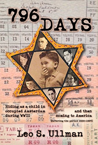 796 Days: Hiding as a child in occupied Amsterdam during WWII and then coming to America