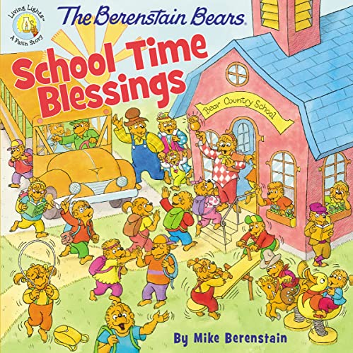 The Berenstain Bears School Time Blessings (Berenstain Bears/Living Lights: A Faith Story)