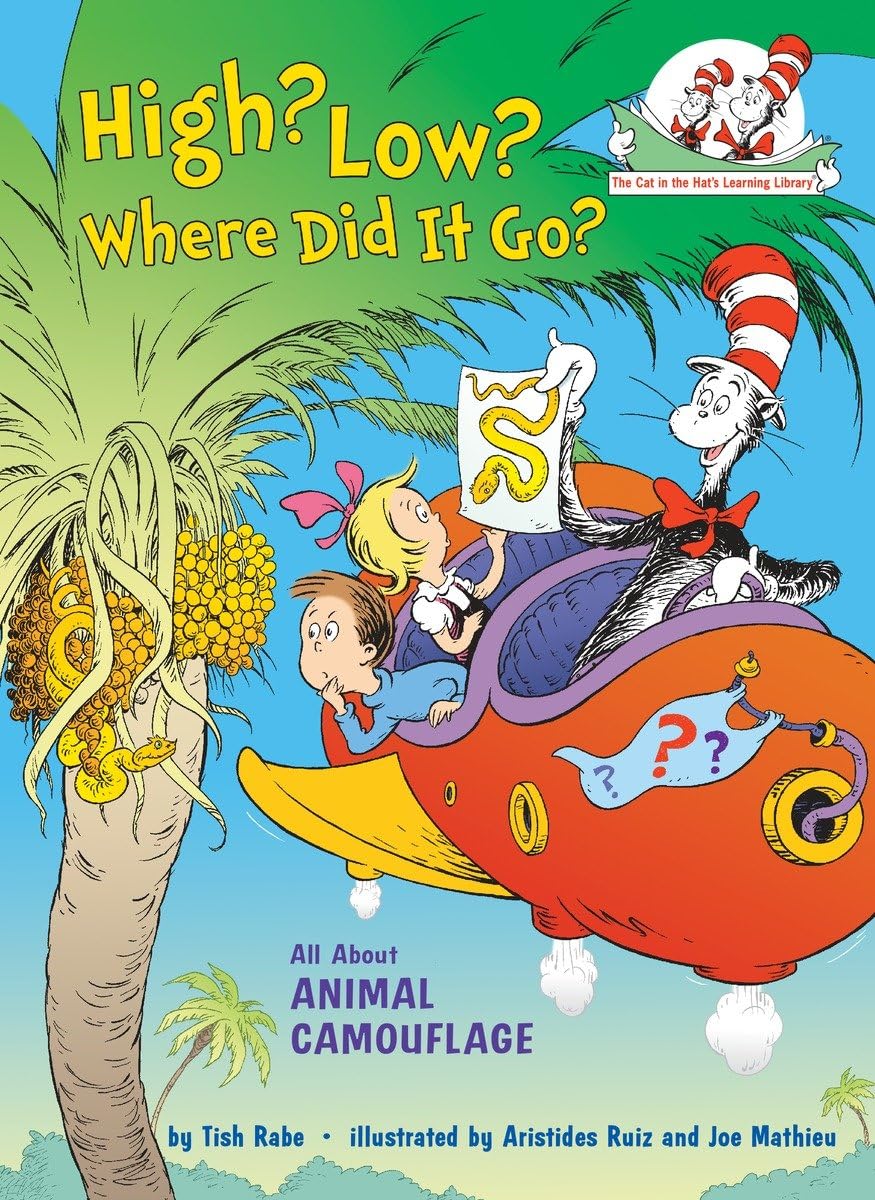 High? Low? Where Did It Go?: All About Animal Camouflage (Cat in the Hat's Learning Library)