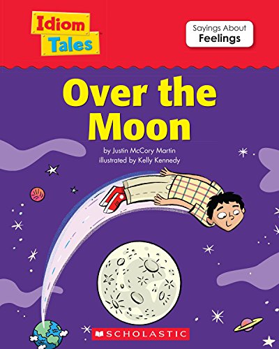 Idiom Tales: Over the Moon (Idiom Tales Series)