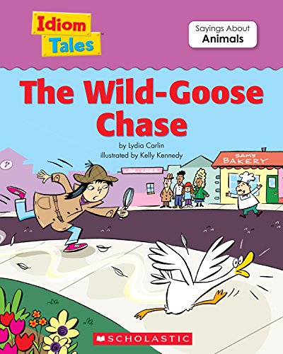 Idiom Tales: The Wild Goose Chase (Idiom Tales Series)