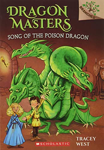 Song of the Poison Dragon: A Branches Book (Dragon Masters 5), Volume 5 (Dragon Masters)