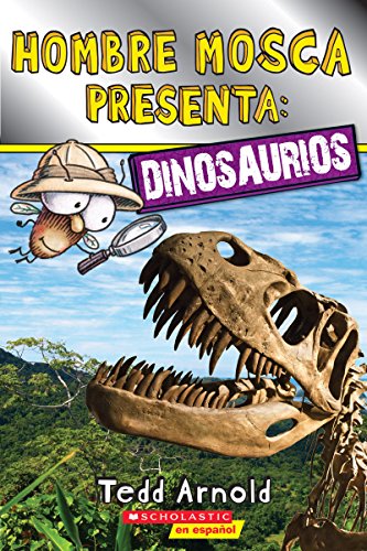 Lector de Scholastic, Nivel 2: Hombre Mosca Presenta: Dinosaurios (Fly Guy Presents: Dinosaurs) (Lector de Scholastic, Nivel 2) [Spanish]