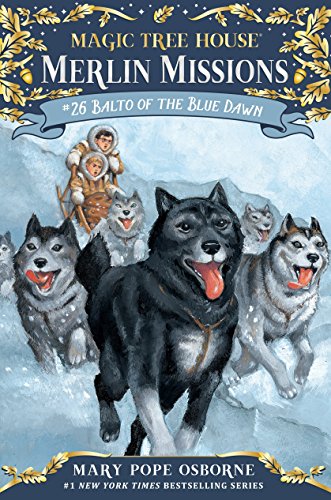 Balto of the Blue Dawn (Magic Tree House (R) Merlin Mission)