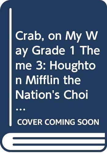 Houghton Mifflin Reading: The Nation's Choice: On My Way Practice Readers Theme 3 Grade 1 The Crab