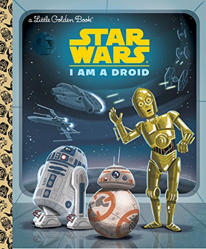 I Am a Droid (Star Wars) (Little Golden Book)