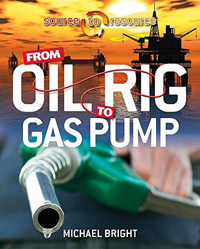 From Oil Rig to Gas Pump (Source to Resource)