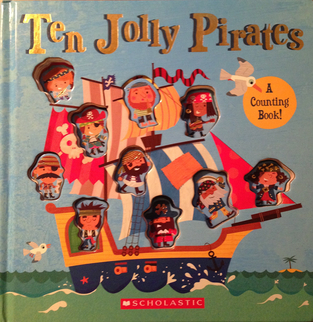 Ten Jolly Pirates [A Counting Book] Boardbook Ages 3+