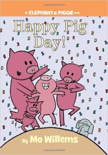 Happy Pig Day! (An Elephant and Piggie Book)