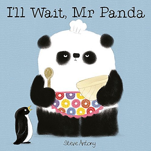 I'll Wait, Mr Panda by Steve Antony (2016-08-11)