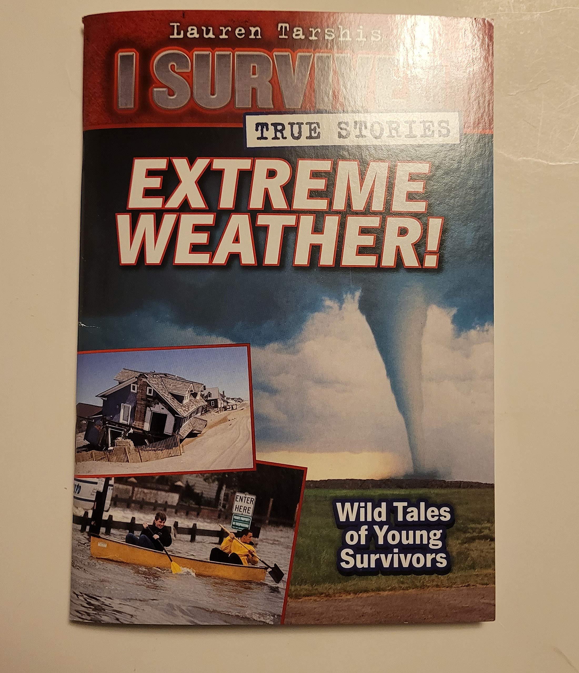I survived Extreme Weather! / True Stories