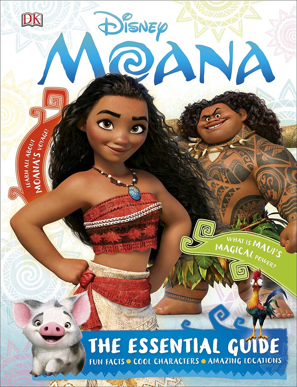 Disney Moana: The Essential Guide