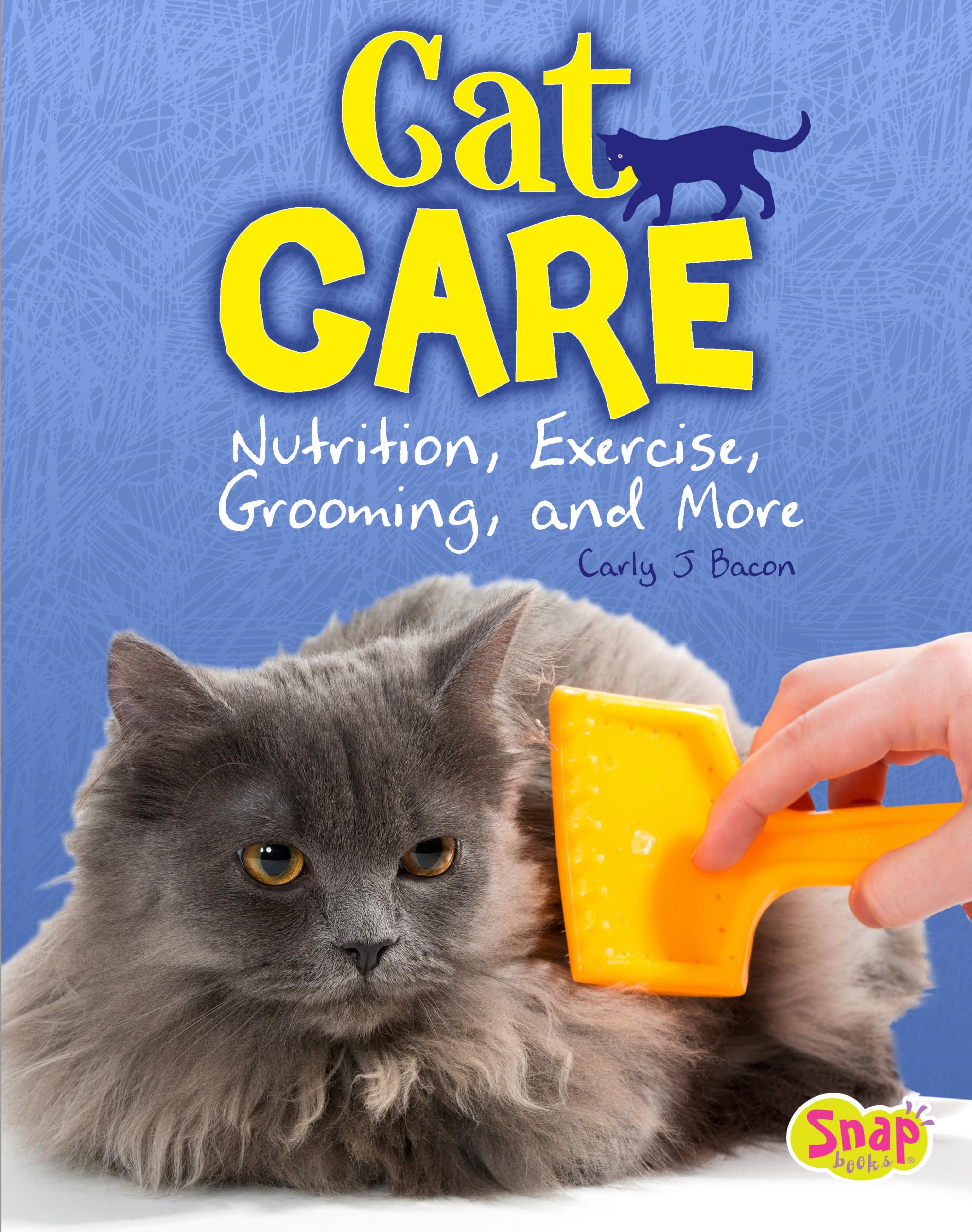 Cat Care: Nutrition, Exercise, Grooming, and More (Cats Rule!)