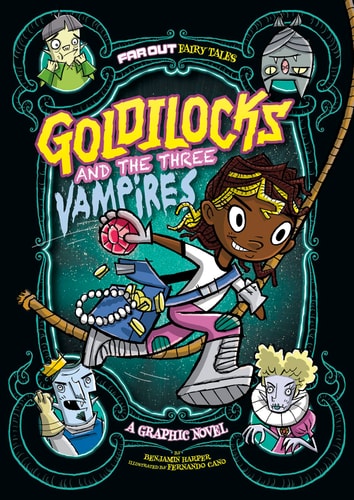 Goldilocks and the Three Vampires: A Graphic Novel (Far Out Fairy Tales)