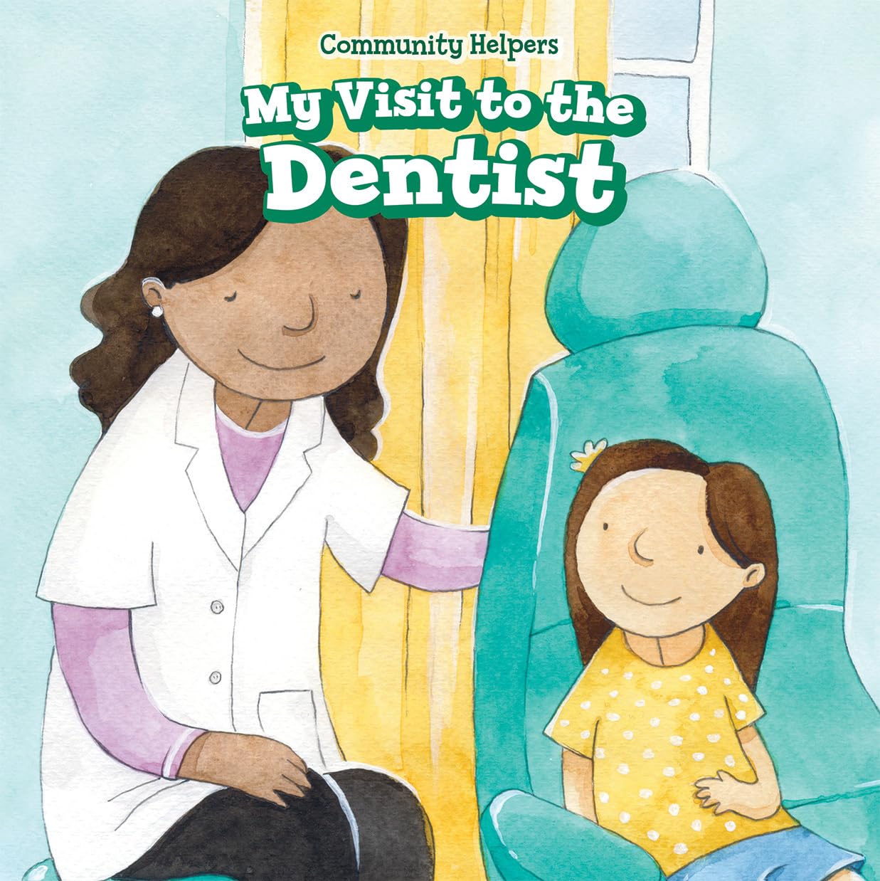 My Visit to the Dentist (Community Helpers)