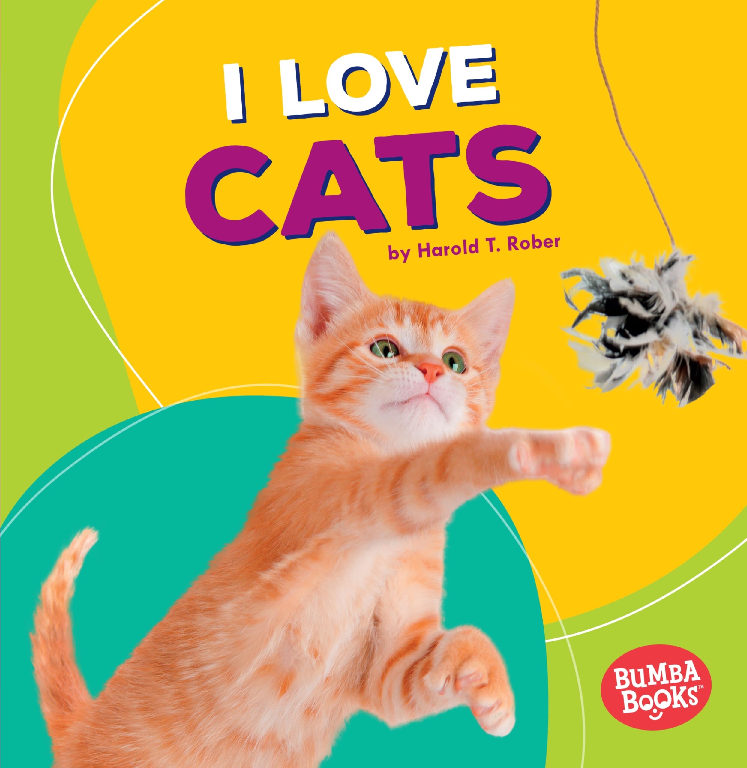 I Love Cats (Bumba Books ® ― Pets Are the Best)