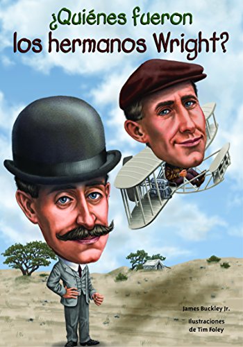 ¿Quiénes fueron los hermanos Wright? (Quien Fue? / Who Was?) (Spanish Edition)
