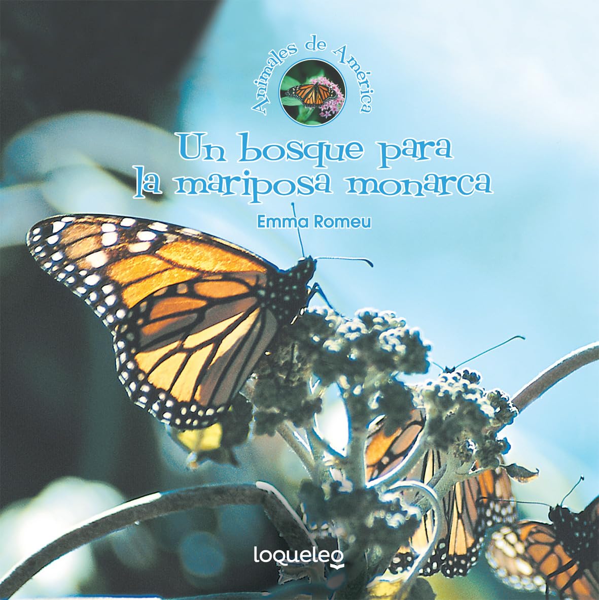 Un bosque para la mariposa monarca/ A Forest for the Monarch Butterfly (Animales de America / Animals of the Americas) (Spanish Edition) (Animales de Amrica / Animals of the Americas)