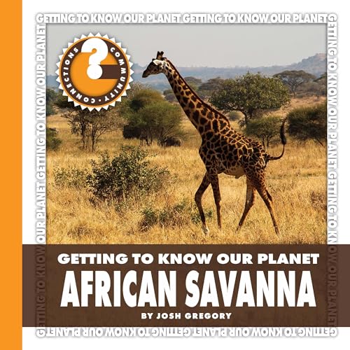 African Savanna (Community Connections: Getting to Know Our Planet)